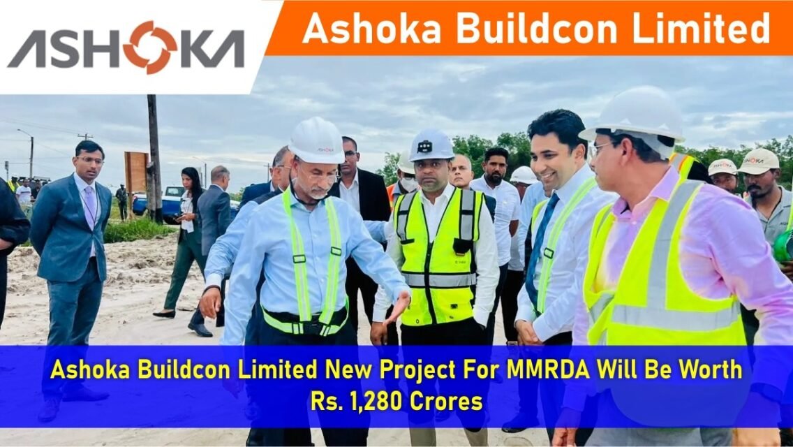 Ashoka Buildcon Limited New Project For MMRDA Will Be Worth Rs. 1,280 Crores