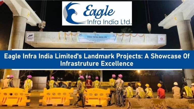 Eagle Infra India Limited's Landmark Projects