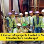 What Drives J Kumar Infraprojects Limited In Shaping India's Infrastructure Landscape?