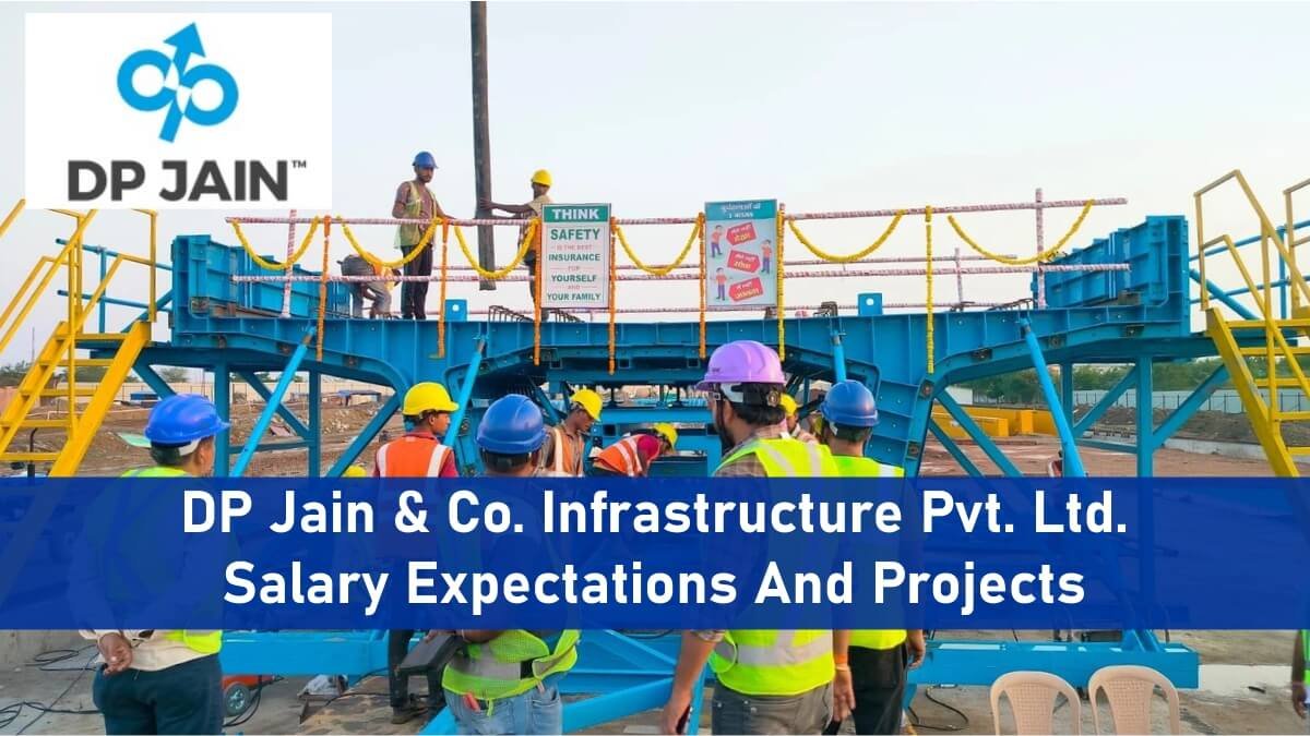 DP Jain & Co. Infrastructure Pvt. Ltd. Salary Expectations And Projects