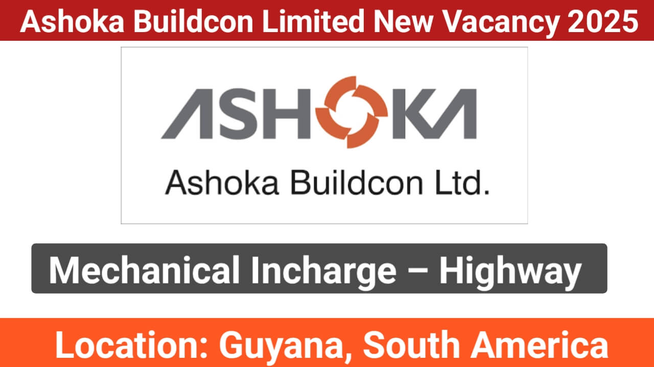 Ashoka Buildcon Limited New Vacancy 2025 | For Mechanical Incharge (Highway Construction Project)