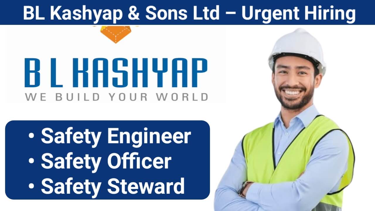 BL Kashyap & Sons Ltd – Urgent Hiring for Civil Engineering Safety Staff | Bangalore & Chennai
