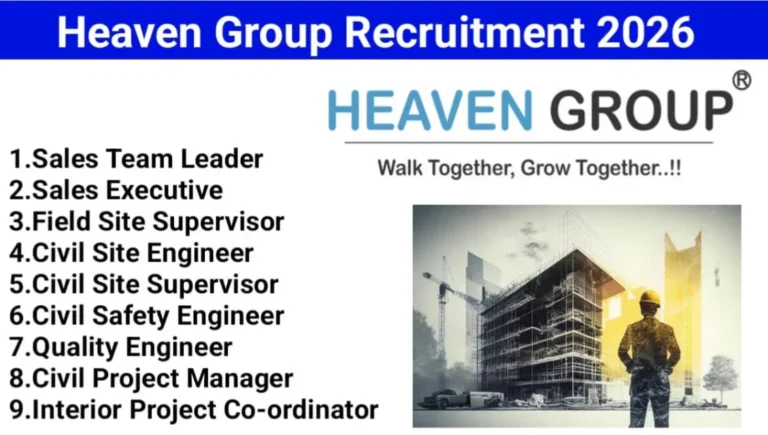 Heaven Group Hiring 2026 | For Civil Site Supervisor, Civil Site Engineer