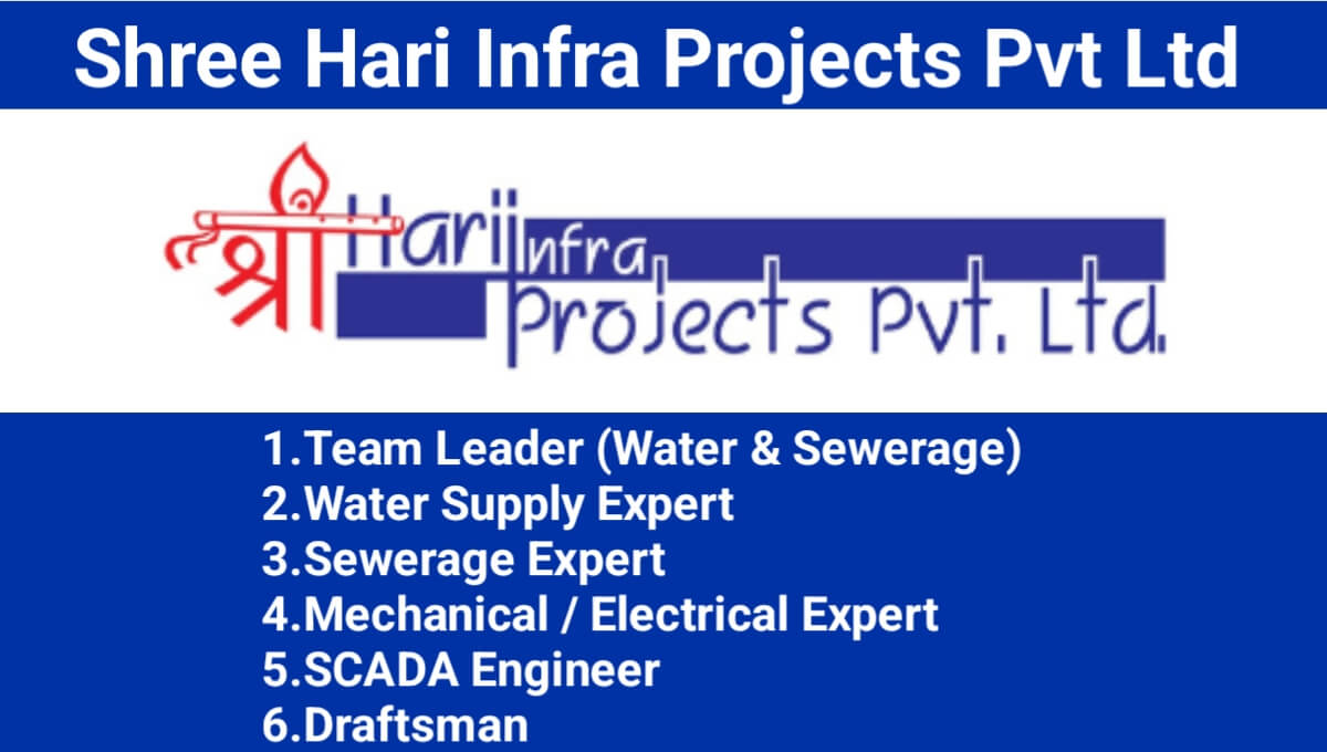 Shree Hari Infra Projects Pvt. Ltd. Recruitment 2026 | for Water Supply and Sewerage Systems.