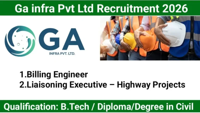 Ga infra Pvt Ltd Latest Vacancy 2026 | For Billing Engineer And Liaisoning Executive – Highway Projects