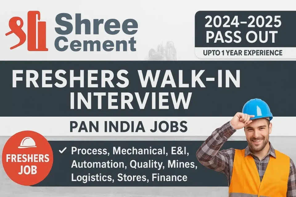 Shree Cement – Walk-In Interview for Freshers | Freshers Engineer Jobs Near Me