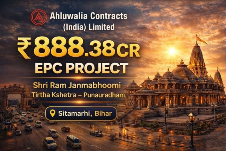 Ahluwalia Contracts Wins ₹888.38 Crore EPC Project for Shri Ram Janmabhoomi Tirtha Kshetra, Bihar