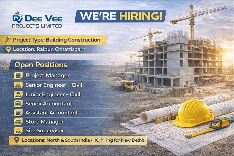 Dee Vee Projects Ltd Hiring 2026 | Location: Raipur, Chhattisgarh | Project Type: Building Construction