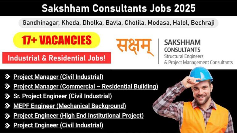 Sakshham Consultants New Vacancy 2025 | Industrial & Commercial Project Engineers Wanted | Gandhinagar & Other Locations