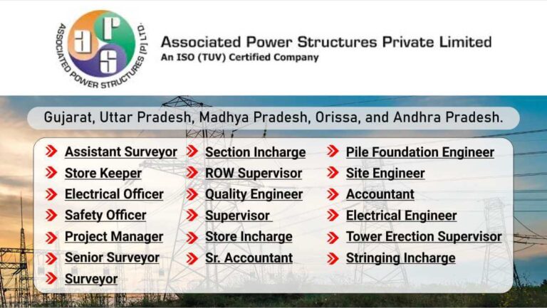 Associated Power Structures Pvt Ltd Hiring 2025 | For Power Projects in Gujarat, UP, MP, Odisha & Andhra Pradesh