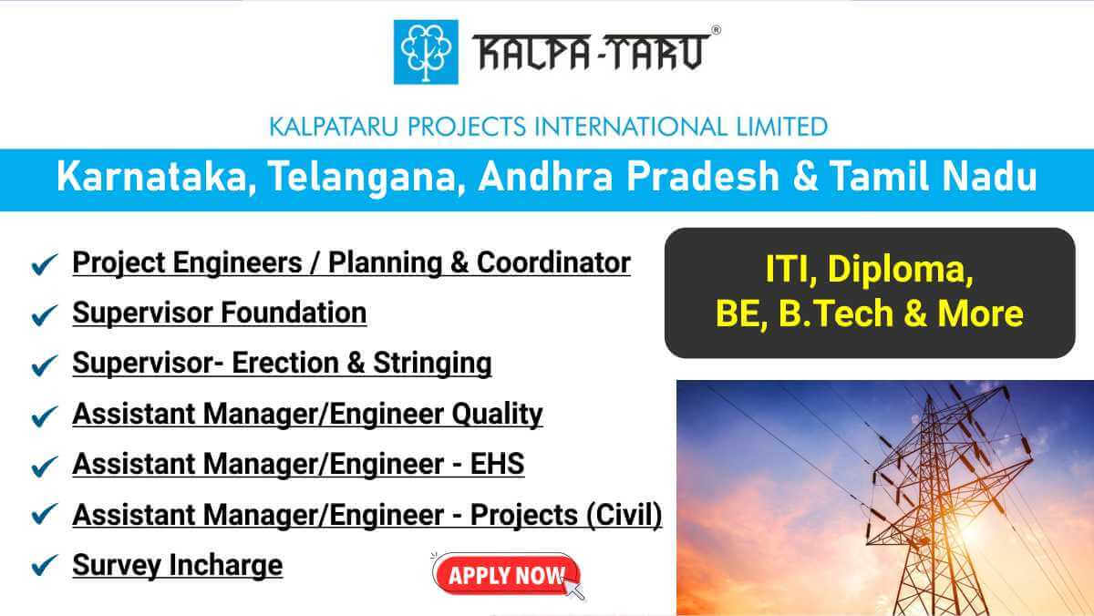 Kalpataru Projects International Ltd | Openings in Karnataka, Telangana, Andhra Pradesh & Tamil Nadu