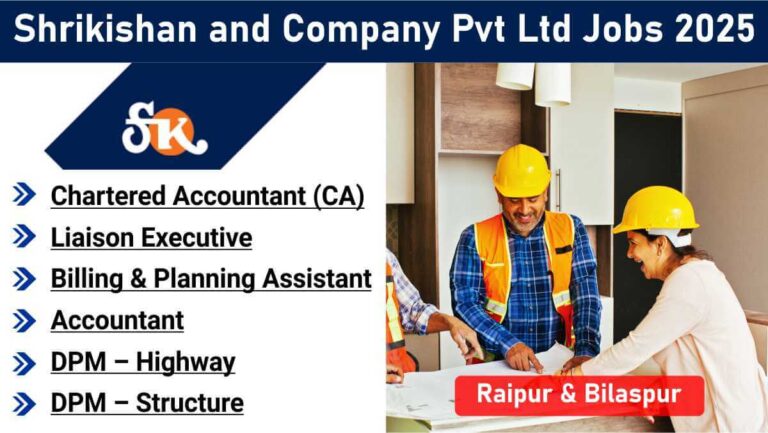 Shrikishan and Company Pvt Ltd Jobs 2026 | Top Jobs in Raipur & Bilaspur | Civil, Accounts & Planning Roles