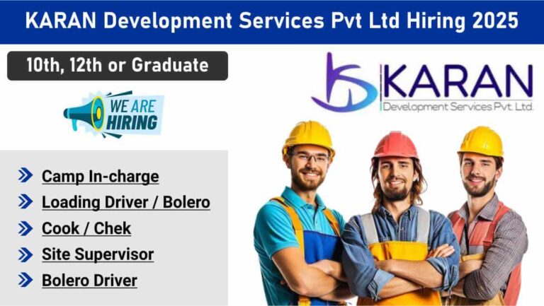 KARAN Development Services Pvt Ltd Recruitment 2026 | For Camp Incharge, Driver, Supervisor Jobs