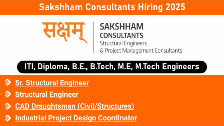 Sakshham Consultants Hiring 2026 | For Structural Engineers, CAD Draughtsman & Project Coordinators