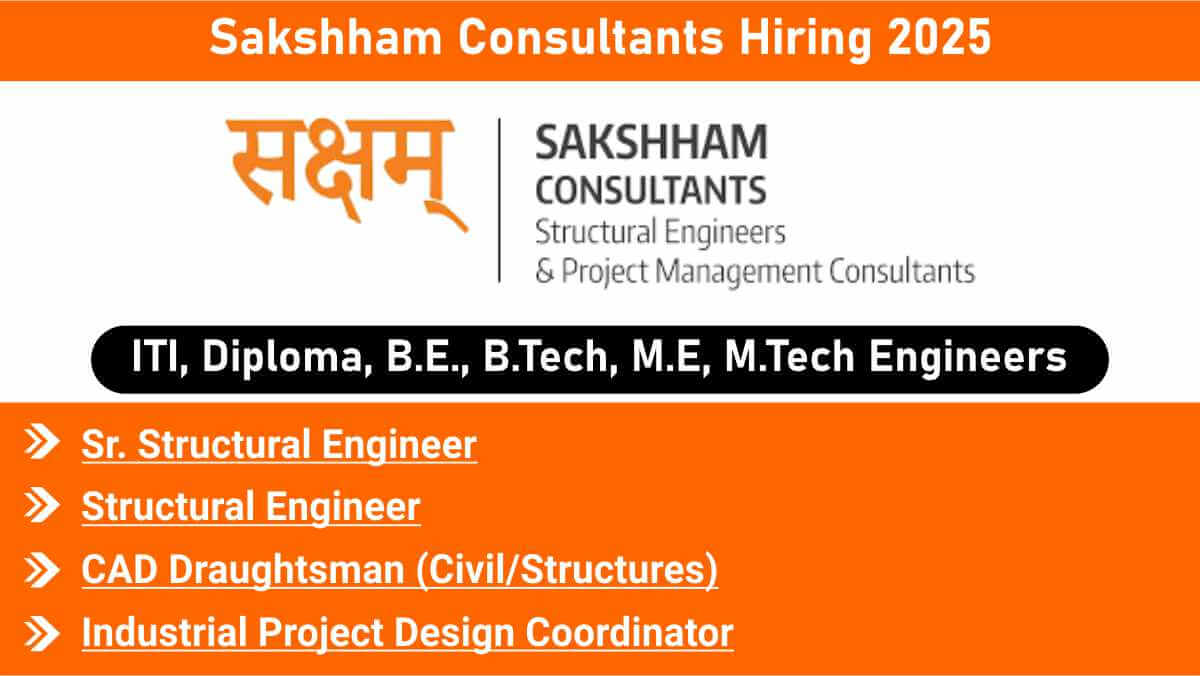 Sakshham Consultants Hiring 2026 | For Structural Engineers, CAD Draughtsman & Project Coordinators