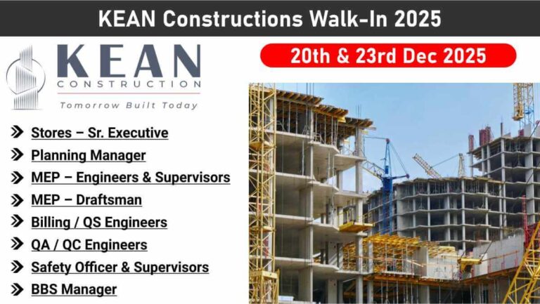 KEAN Constructions Walk-In Interview 2026 | Engineers, QA/QC, MEP, Planning & Safety Jobs