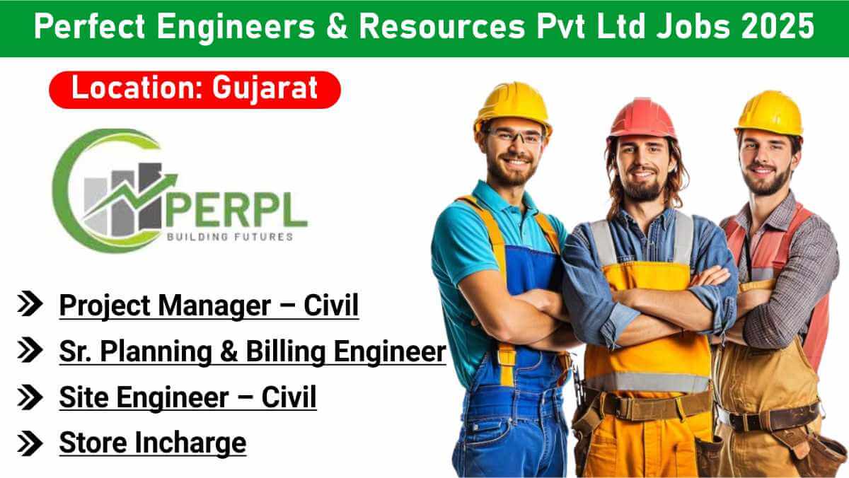 Perfect Engineers & Resources Pvt Ltd Hiring 2026 | For Project Manager, Planning & Billing Engineer, Civil Engineers