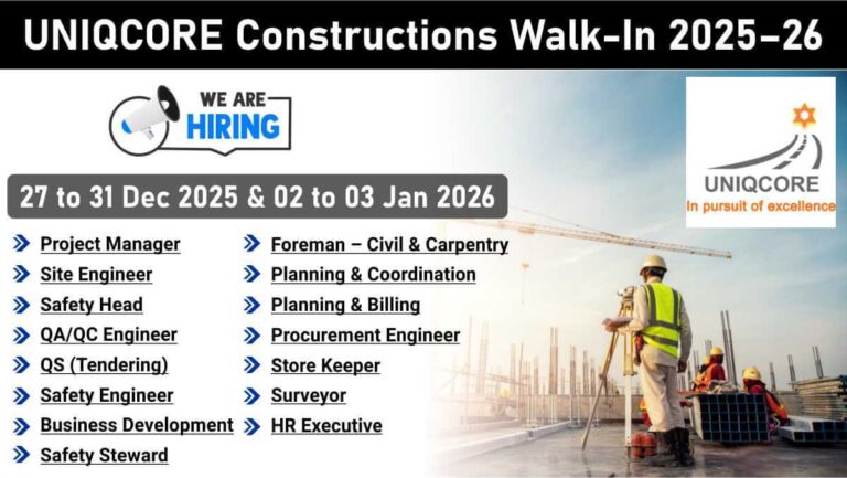 UNIQCORE Constructions Walk-In Interview 2026 | For Civil Engineers, QA/QC, Safety & QS Jobs