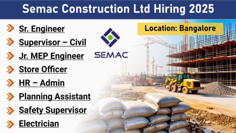 Semac Construction Ltd Recruitment 2026 | Sr Engineer, Civil Supervisor, MEP & Electrician Jobs