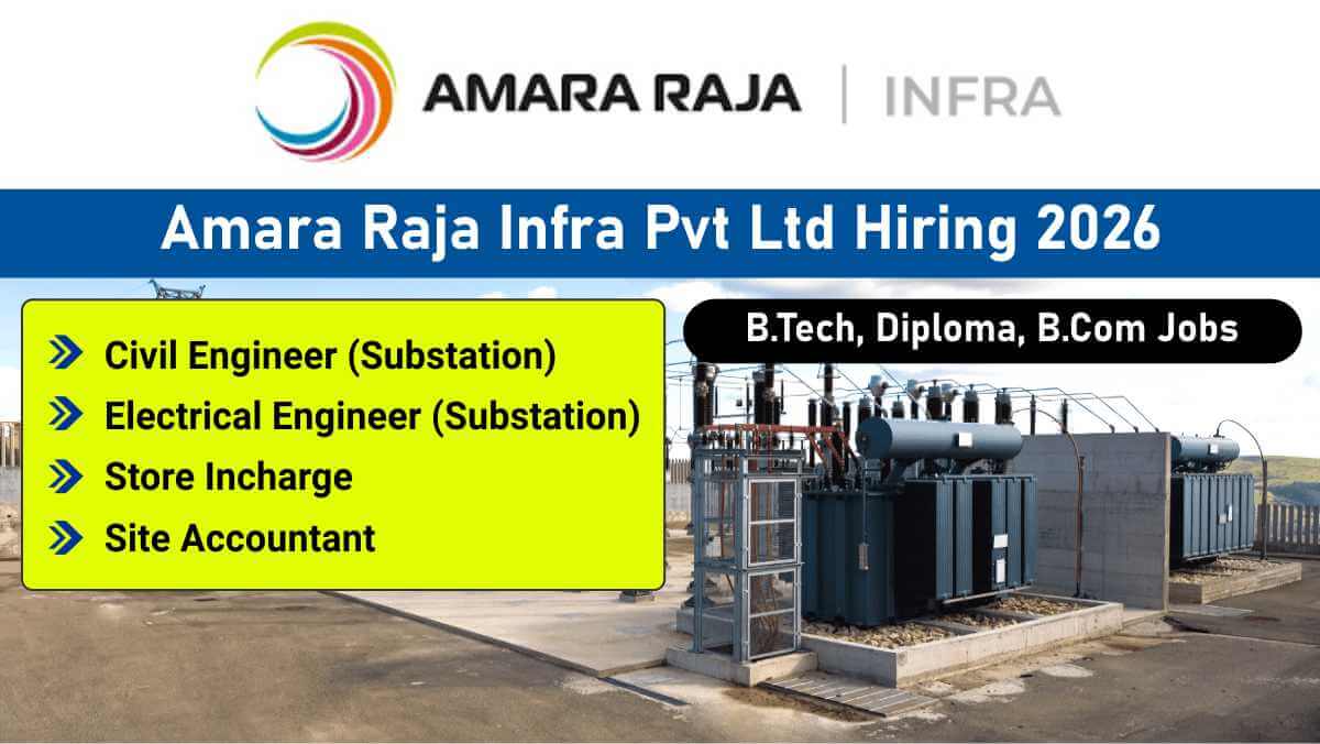 Amara Raja Infra Pvt Ltd Recruitment 2026 | For Civil, Electrical Engineers & Site Accountant