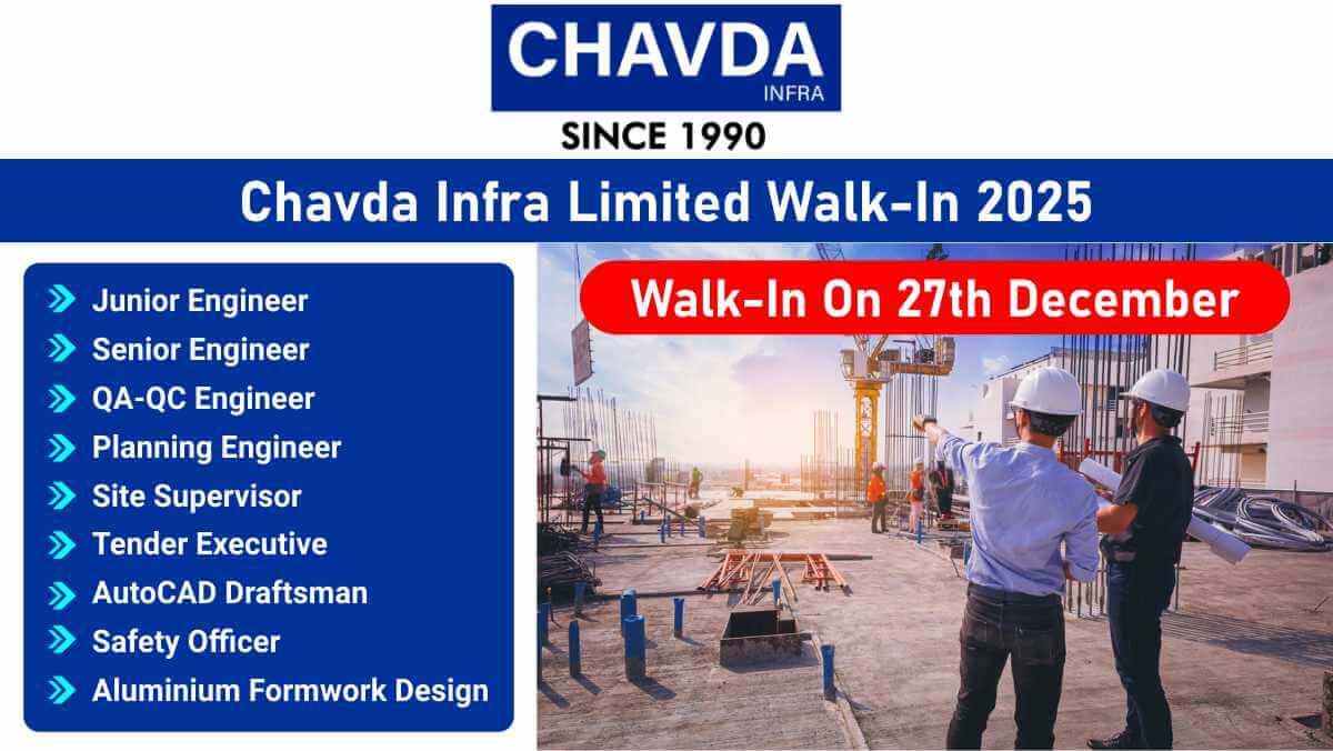 Chavda Infra Limited Latest Walk-In 2025 | Junior, Senior Engineers & More | Ahmedabad Jobs